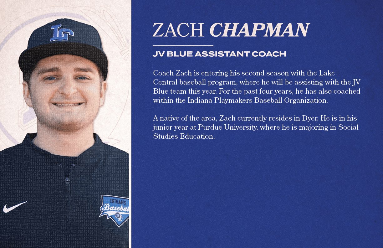 Coach Zach is entering his second season with the Lake Central baseball program, where he will be assisting with the ...