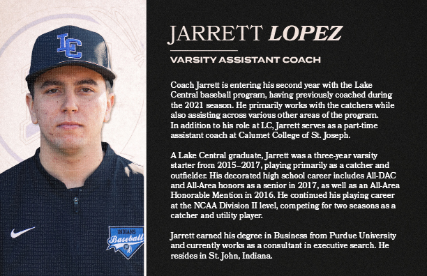 Coach Jarrett is entering his second year with the Lake Central baseball program, having previously coached during th...