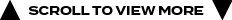 scroll to view mor
