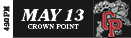 4:30 PM,MAy 13 crown poin