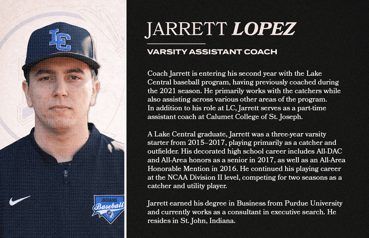 Coach Jarrett is entering his second year with the Lake Central baseball program, having previously coached during th...