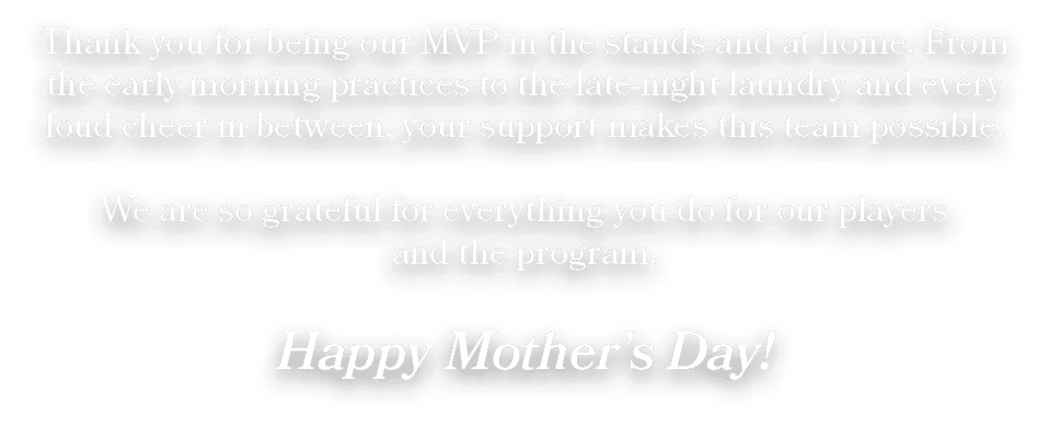 Thank you for being our MVP in the stands and at home. From the early morning practices to the late night laundry and...