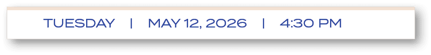 tuesday | may 12, 2026 | 4:30 P