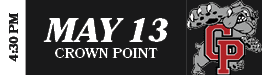 4:30 PM,MAy 13 crown poin