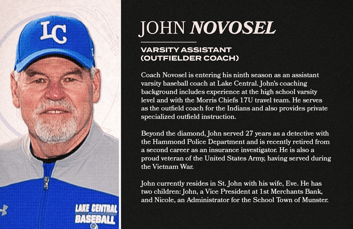 Coach Novosel is entering his ninth season as an assistant varsity baseball coach at Lake Central. John’s coaching ba...