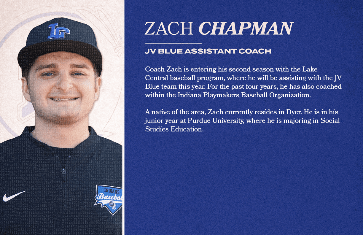 Coach Zach is entering his second season with the Lake Central baseball program, where he will be assisting with the ...