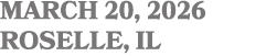 MARCH 20, 2026 ROSELLE, IL