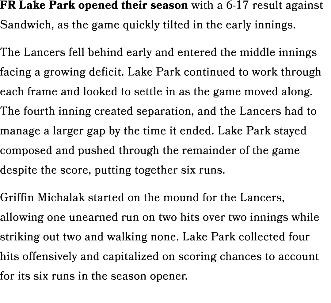 FR Lake Park opened their season with a 6 17 result against Sandwich, as the game quickly tilted in the early innings...