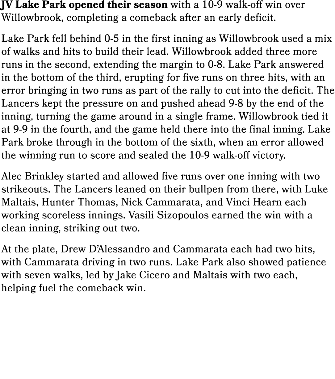 JV Lake Park opened their season with a 10 9 walk off win over Willowbrook, completing a comeback after an early defi...