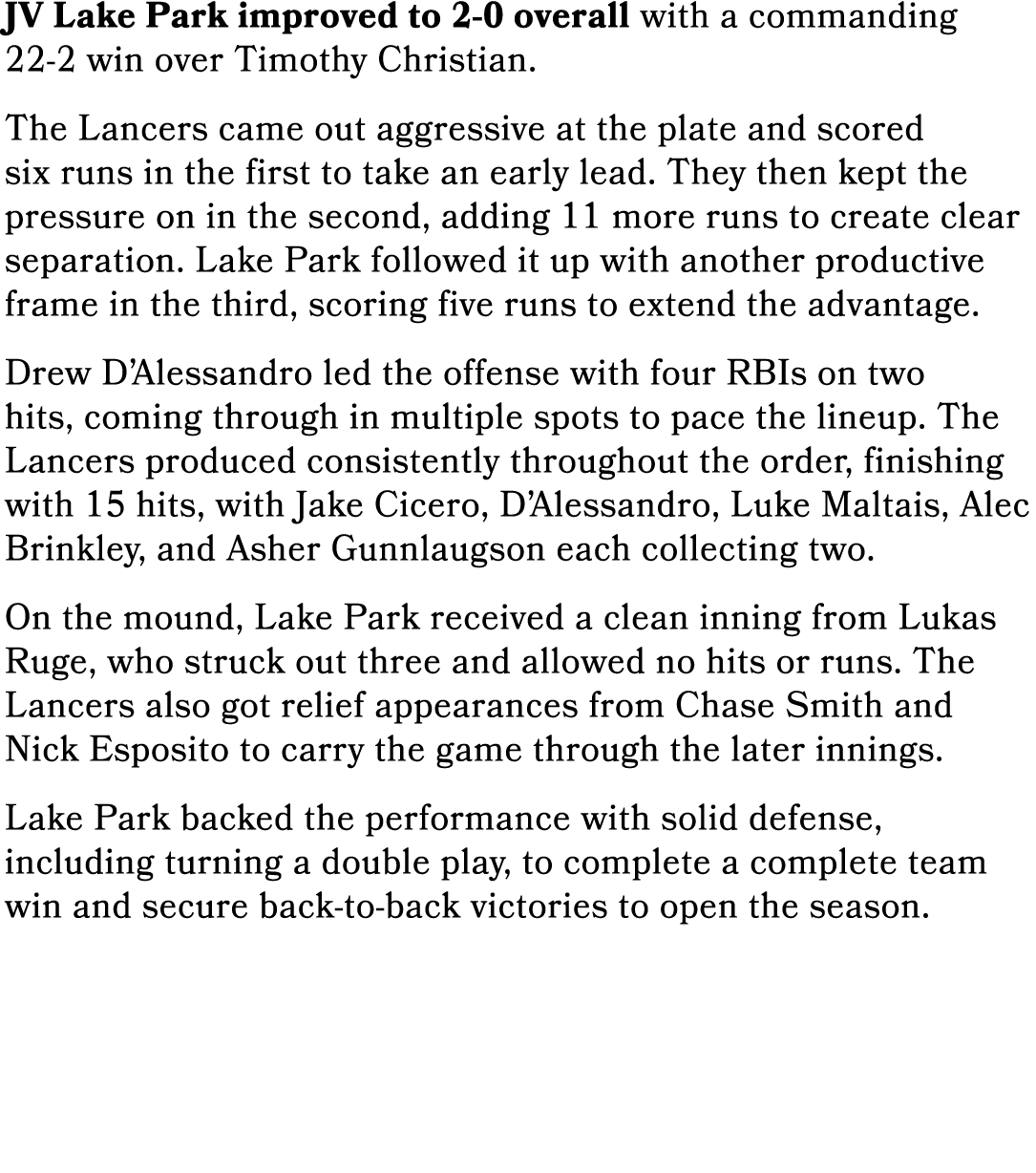 JV Lake Park improved to 2 0 overall with a commanding 22 2 win over Timothy Christian. The Lancers came out aggressi...