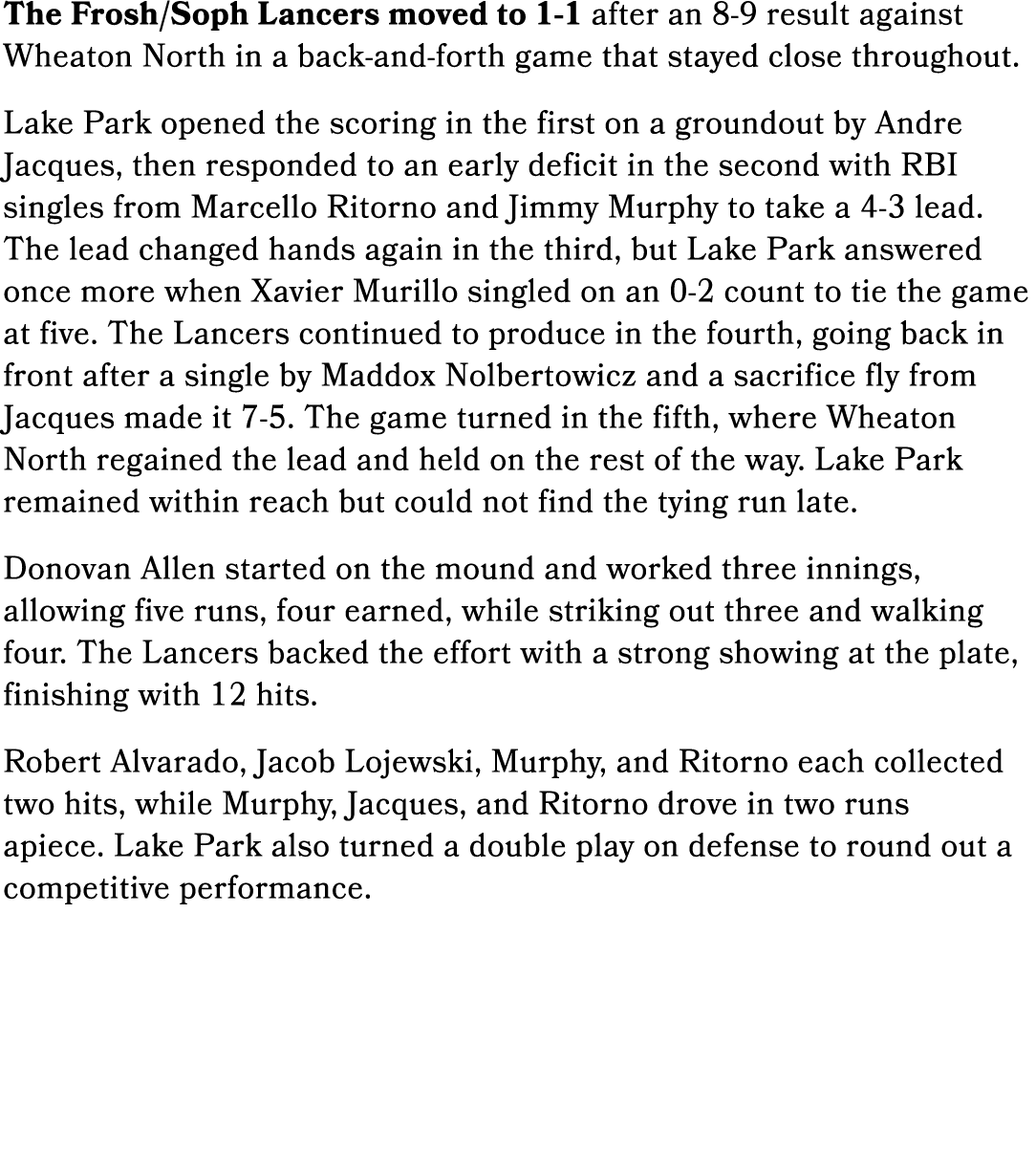 The Frosh/Soph Lancers moved to 1 1 after an 8 9 result against Wheaton North in a back and forth game that stayed cl...