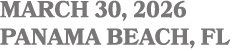 MARCH 30, 2026 PANAMA BEACH, FL