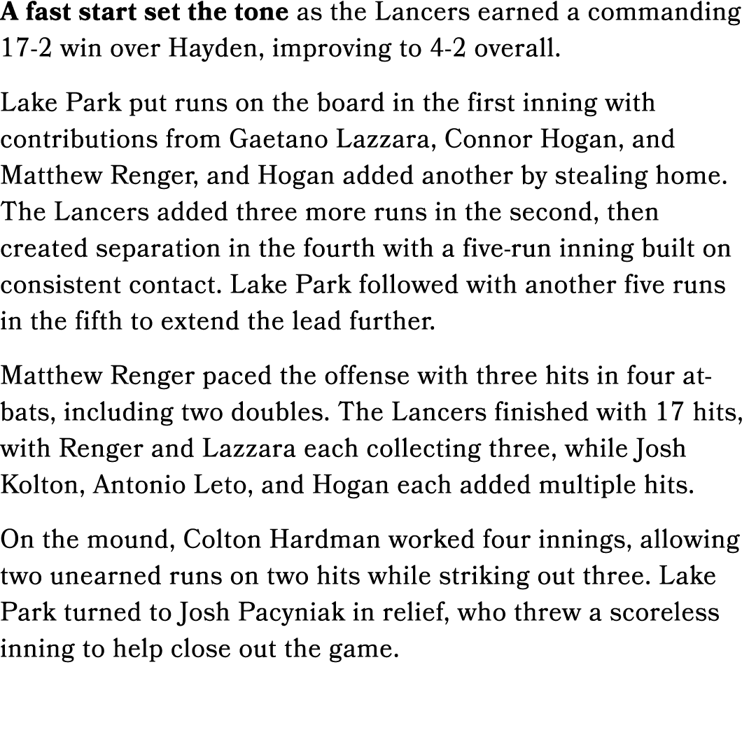 A fast start set the tone as the Lancers earned a commanding 17 2 win over Hayden, improving to 4 2 overall. Lake Par...