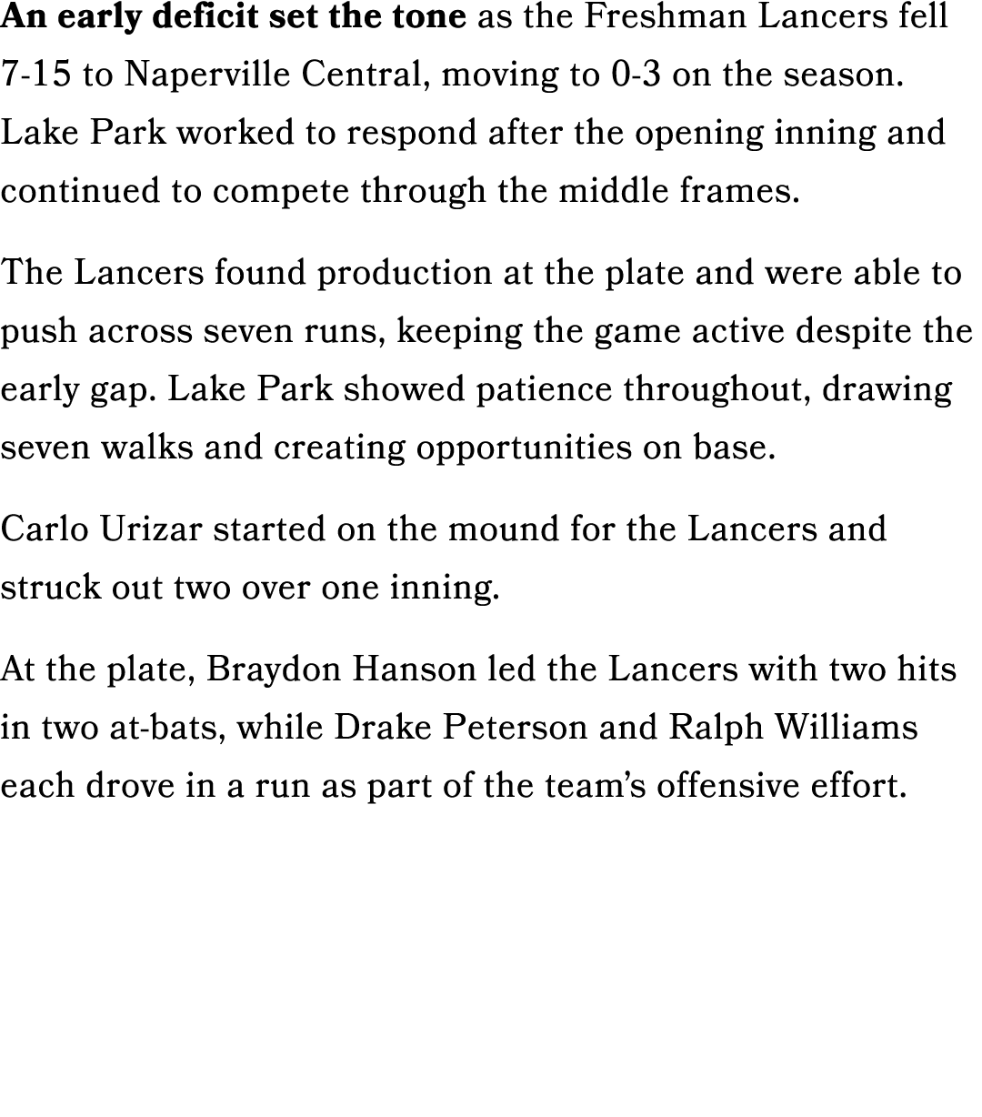 An early deficit set the tone as the Freshman Lancers fell 7 15 to Naperville Central, moving to 0 3 on the season. L...