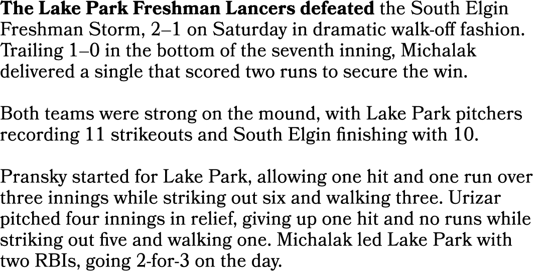 The Lake Park Freshman Lancers defeated the South Elgin Freshman Storm, 2–1 on Saturday in dramatic walk off fashion....