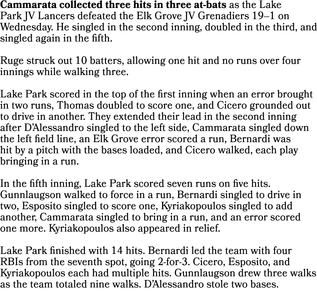 Cammarata collected three hits in three at bats as the Lake Park JV Lancers defeated the Elk Grove JV Grenadiers 19–1...