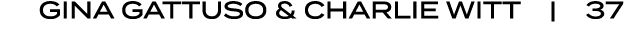 GINA GATTUSO & CHARLIE WITT | 37