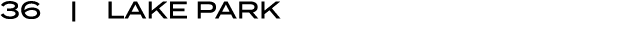36 | LAKE PARK