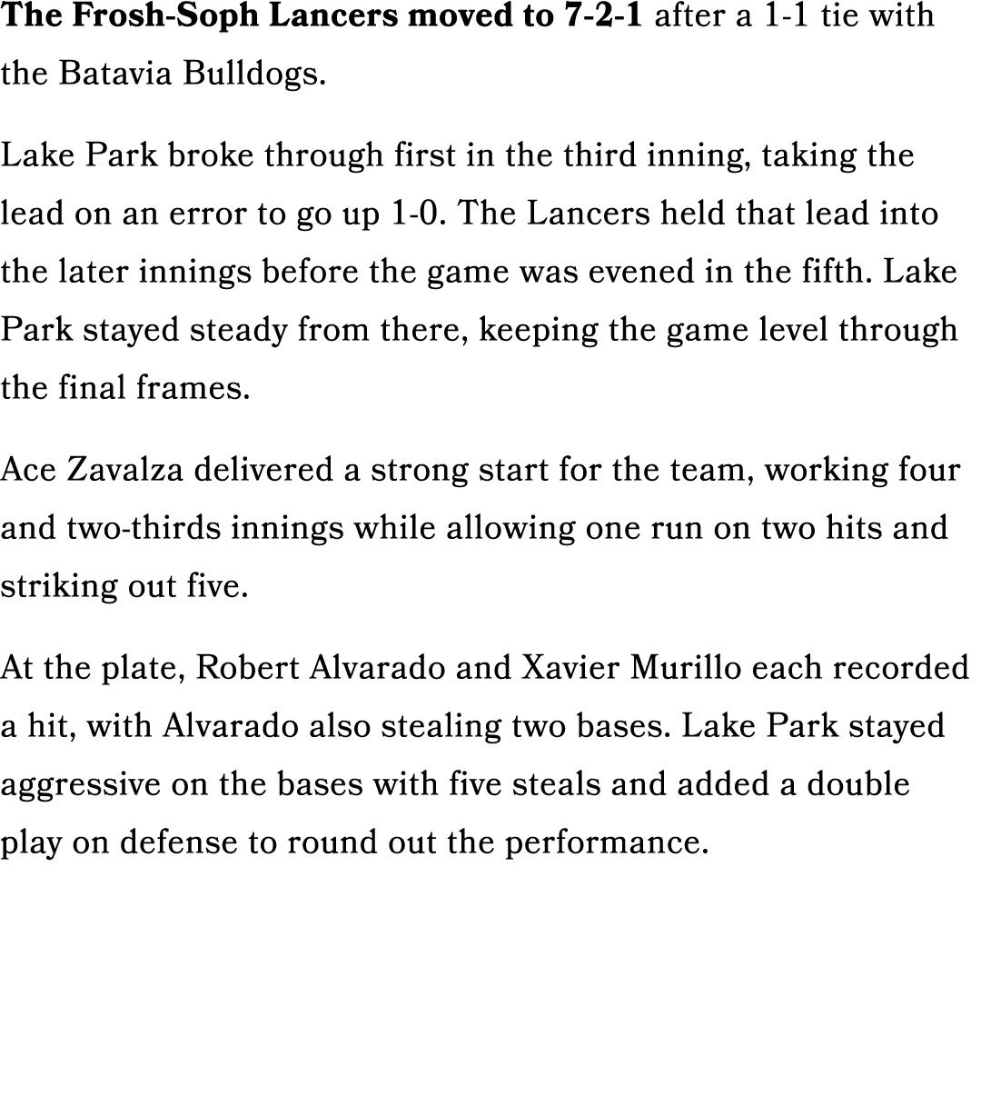 The Frosh Soph Lancers moved to 7 2 1 after a 1 1 tie with the Batavia Bulldogs. Lake Park broke through first in the...