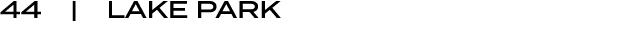 44 | LAKE PARK