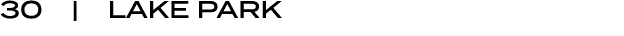 30 | LAKE PARK