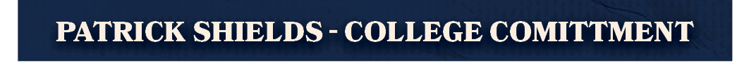 PATRICK SHIELDS COLLEGE COMITTMEN