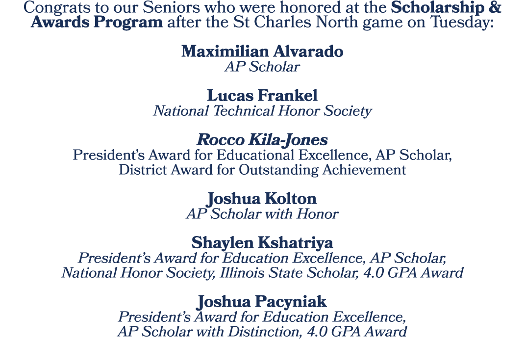 Congrats to our Seniors who were honored at the Scholarship & Awards Program after the St Charles North game on Tuesd...