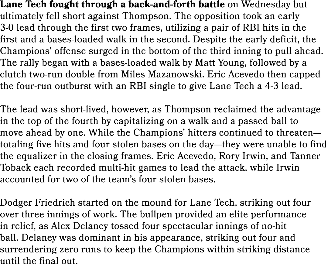 Lane Tech fought through a back and forth battle on Wednesday but ultimately fell short against Thompson. The opposit...