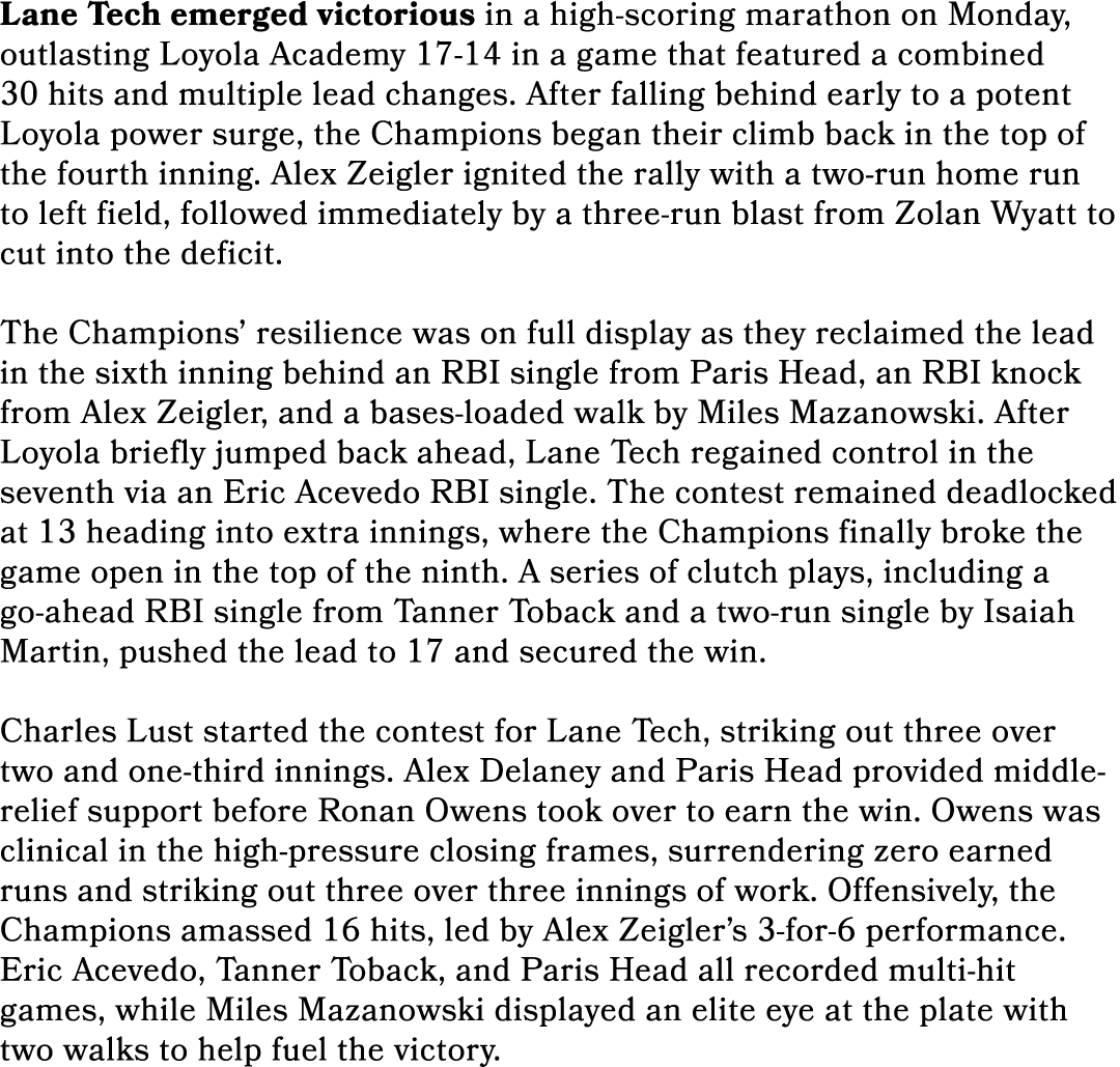 Lane Tech emerged victorious in a high scoring marathon on Monday, outlasting Loyola Academy 17 14 in a game that fea...