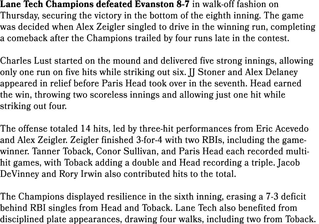 Lane Tech Champions defeated Evanston 8 7 in walk off fashion on Thursday, securing the victory in the bottom of the ...