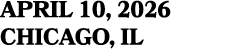 APRIL 10, 2026 chicago, IL