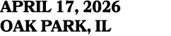 APRIL 17, 2026 oak park, IL