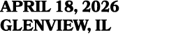 APRIL 18, 2026 glenview, IL