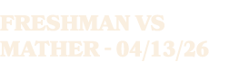 freshman vs mather 04/13/26