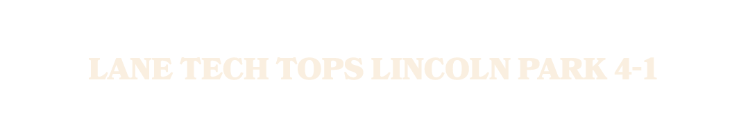 Lane Tech Tops Lincoln Park 4 1
