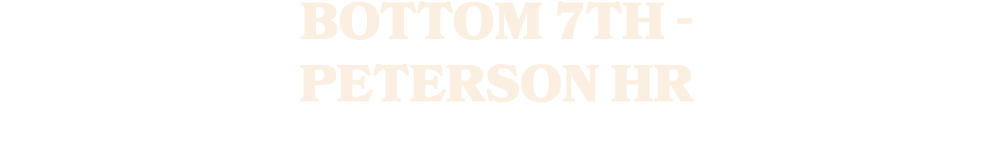 bottom 7th PETERSON HR