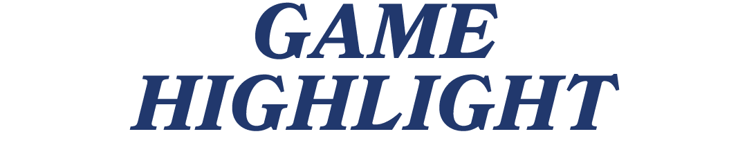 GAME HIGHLIGHT
