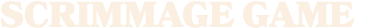 scrimmage game