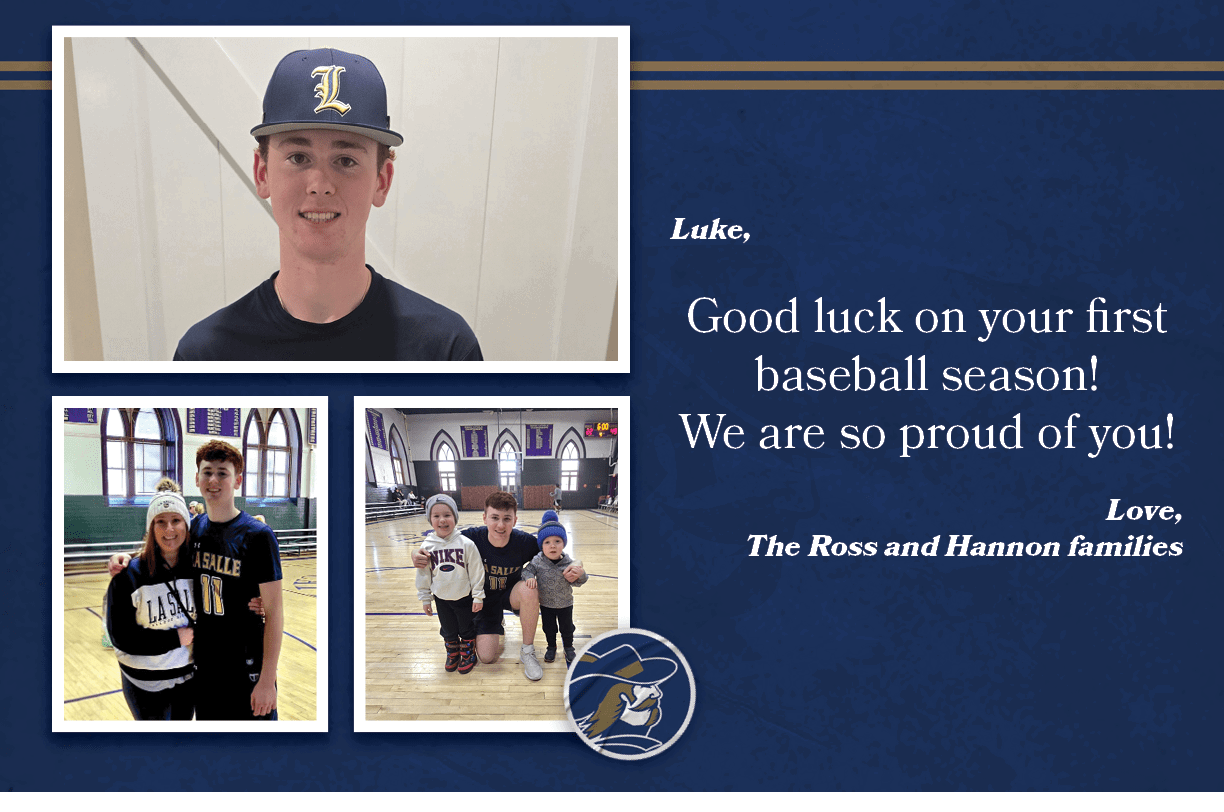 Luke, Good luck on your first baseball season! We are so proud of you! Love, The Ross and Hannon familie