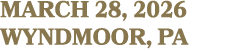 MARCH 28, 2026 WYNDMOOR, PA