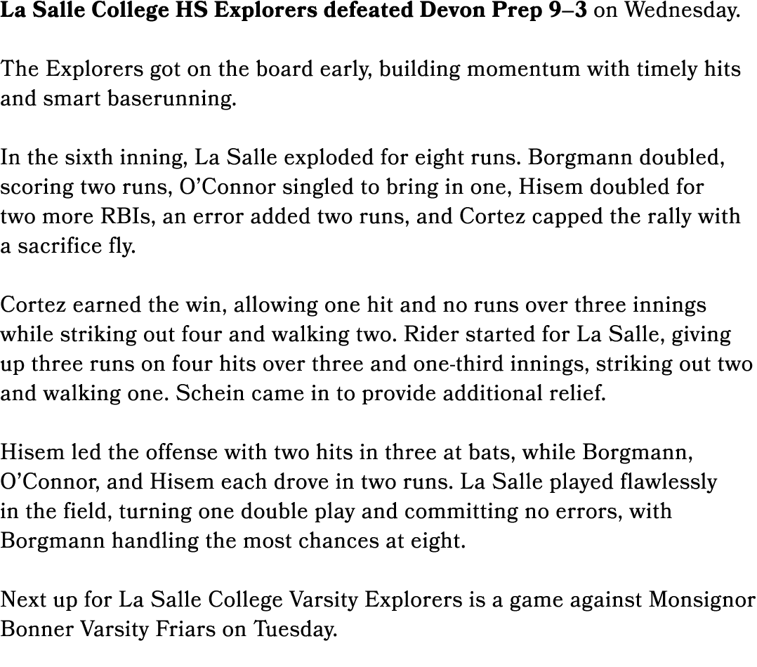 La Salle College HS Explorers defeated Devon Prep 9–3 on Wednesday. The Explorers got on the board early, building mo...