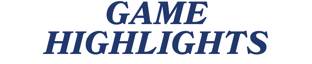 GAME HIGHLIGHTS