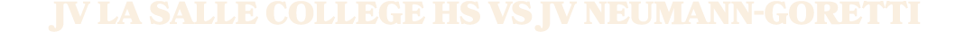jv la salle college hs vS jv neumann goretti