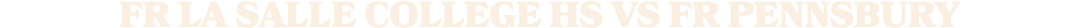 fr la salle college hs vS fr pennsbury