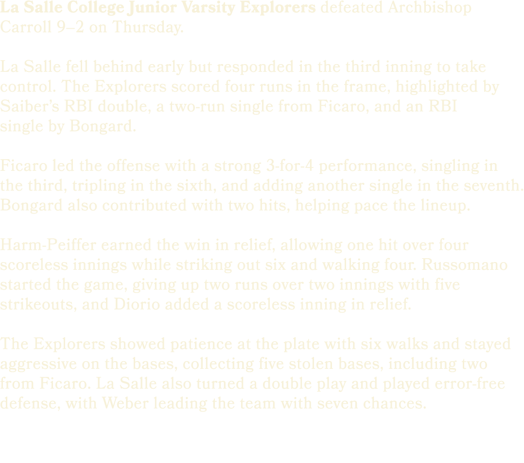 La Salle College Junior Varsity Explorers defeated Archbishop Carroll 9–2 on Thursday. La Salle fell behind early but...