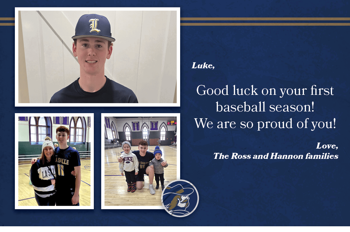 Luke, Good luck on your first baseball season! We are so proud of you! Love, The Ross and Hannon familie