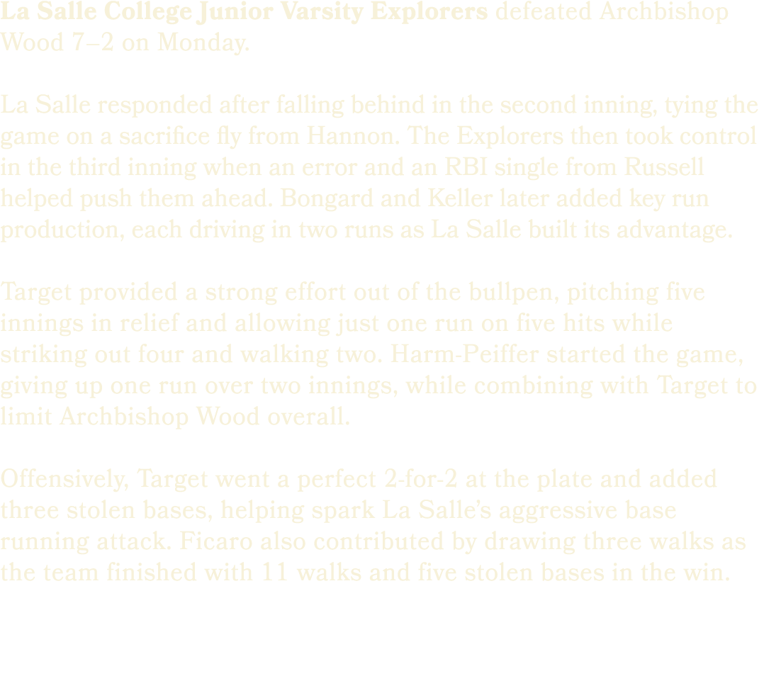 La Salle College Junior Varsity Explorers defeated Archbishop Wood 7–2 on Monday. La Salle responded after falling be...