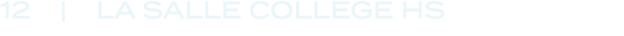 12 | La Salle College HS