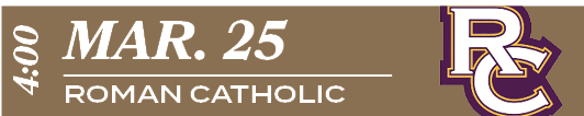 ROMAN CATHOLIC,mar. 25,4:0