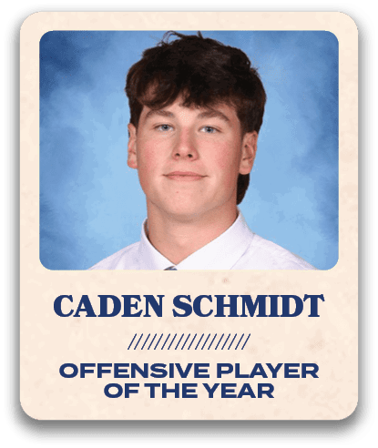 //////////////////,offensive player of the year,CADEN SCHMID
